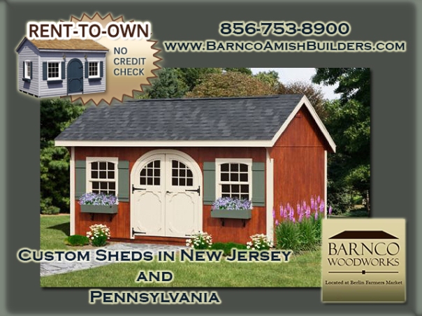 Custom Sheds, New Jersey, Sheds, Salem PA, Philadelphia PA, Berlin NJ, NJ, Rent to Own, For Sale